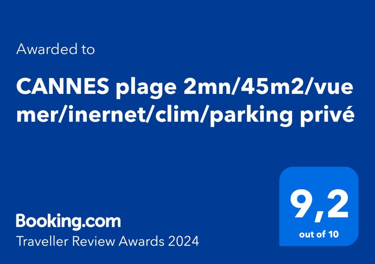 Cannes Plage 2Mn/45M2/Vue Mer/Inernet/Clim/Parking Prive Exterior foto